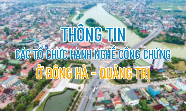 Danh sách văn phòng công chứng ở Thành phố Đông Hà - Quảng Trị