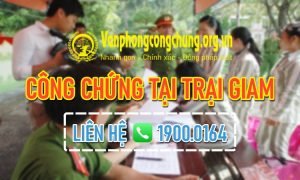 Dịch vụ công chứng tại Trại giam