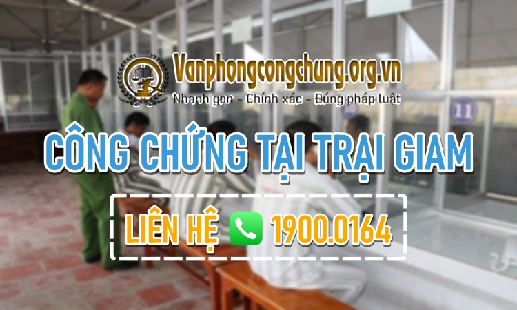 Thủ tục công chứng ở Trại giam