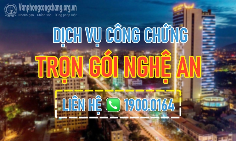 Dịch vụ công chứng trọn gói ở Nghệ An