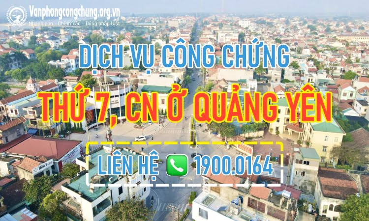 Văn phòng công chứng ở Quảng Yên làm việc thứ 7, chủ nhật