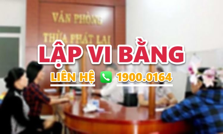 Số điện thoại của Văn phòng thừa phát lại lập vi bằng uy tín