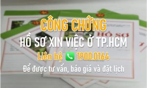 Công chứng hồ sơ xin việc ở TPHCM