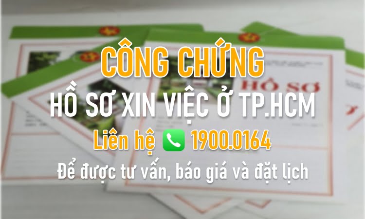 Công chứng hồ sơ xin việc ở TPHCM