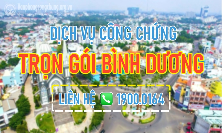 Dịch vụ công chứng trọn gói ở Bình Dương