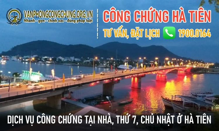 Dịch vụ công chứng trọn gói ở Hà Tiên - Kiên Giang