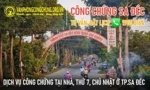 Văn phòng công chứng thứ 7, chủ nhật ở thành phố Sa Đéc - Đồng Tháp