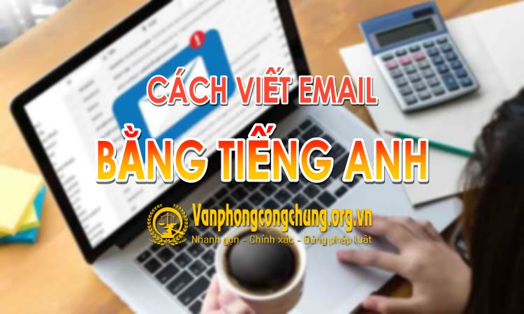 Cách viết email bằng tiếng Anh