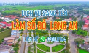 Dịch vụ công chứng sang tên - làm bìa đỏ Long An