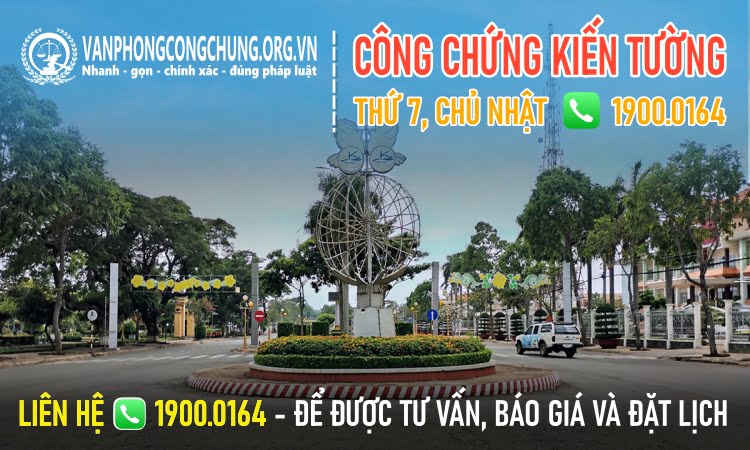 Dịch vụ công chứng trọn gói ở TX Kiến Tường - Long An