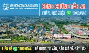 Dịch vụ công chứng trọn gói ở Tân An - Long An