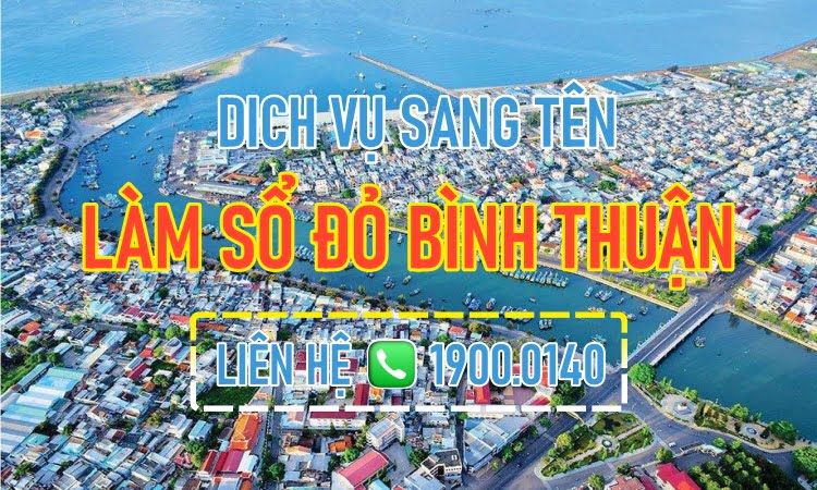 Dịch vụ sang tên - làm sổ đỏ nhanh Phú Quý