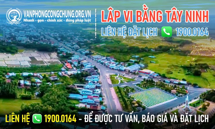 Dịch vụ thừa phát lại lập vi bằng ở Tây Ninh