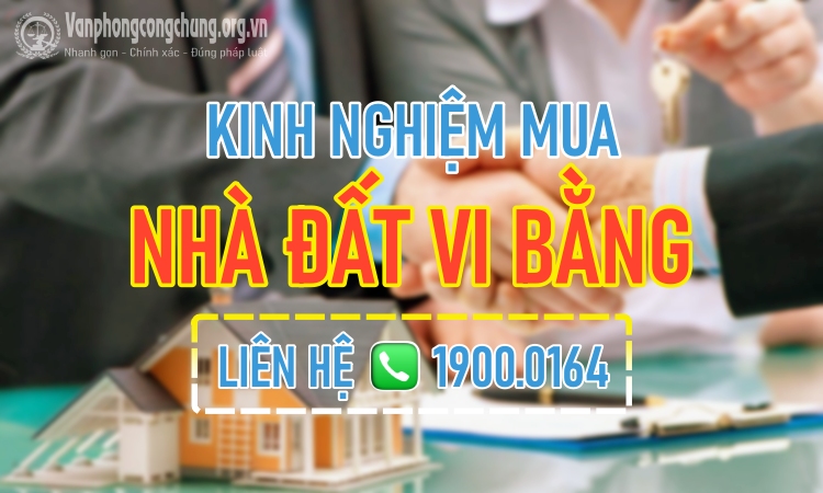 Kinh nghiệm mua nhà vi bằng