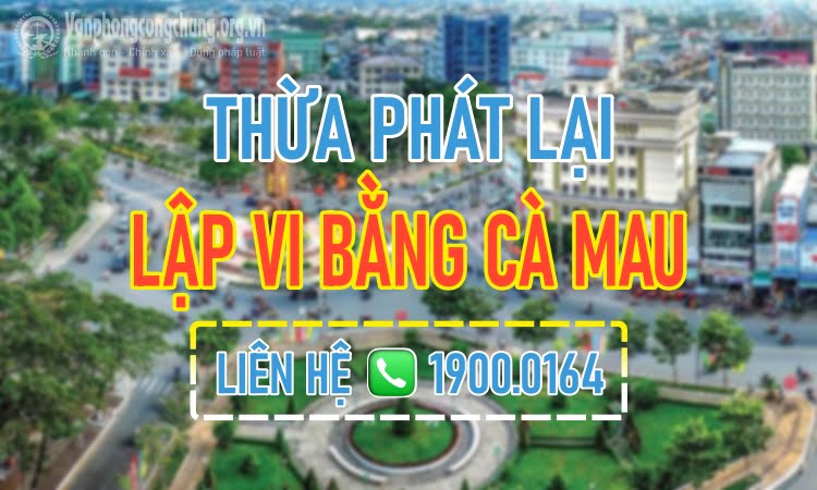 Lập vi bằng Cà Mau