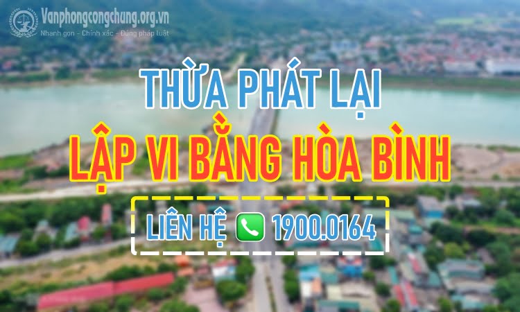 Dịch vụ thừa phát lại lập vi bằng tại Việt Trì - Phú Thọ