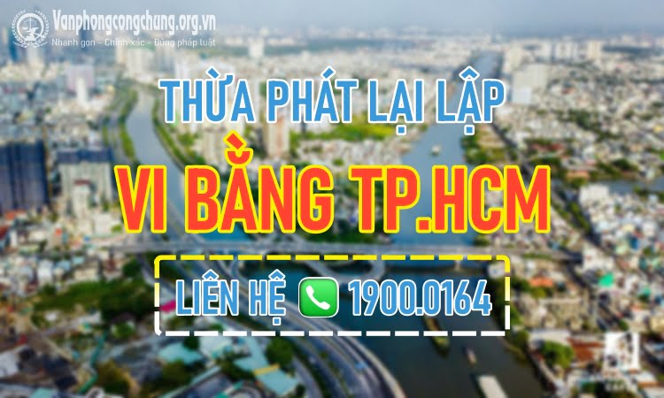 Dịch vụ thừa phát lại lập vi bằng tại TP.HCM