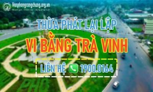 Lập vi bằng Trà Vinh