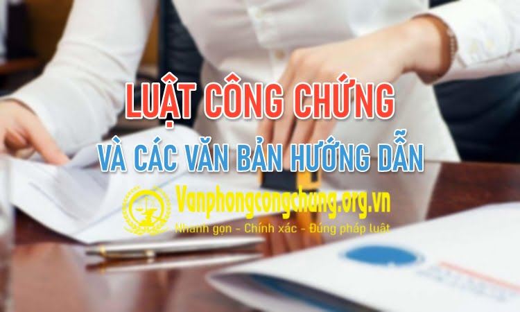 Luật Công chứng và các văn bản hướng dẫn