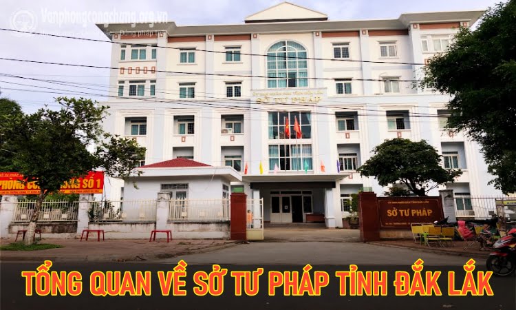 Tổng quan về Sở Tư pháp tỉnh Đắk Lắk