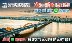 Văn phòng công chứng Hải Châu làm việc thứ 7, chủ nhật