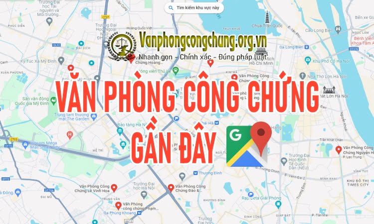 Văn phòng công chứng gần đây nhất