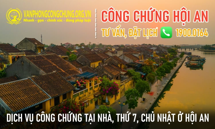 Văn phòng công chứng làm việc Thứ 7, chủ nhật ở Hội An - Quảng Nam