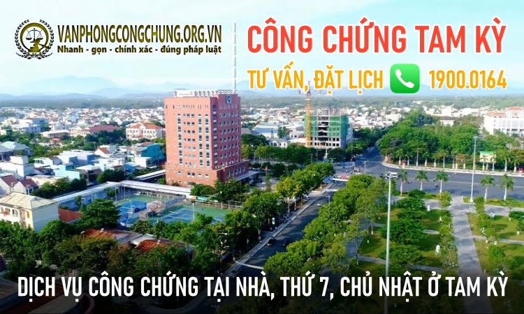 Văn phòng công chứng làm việc Thứ 7, chủ nhật ở Tam Kỳ - Quảng Nam