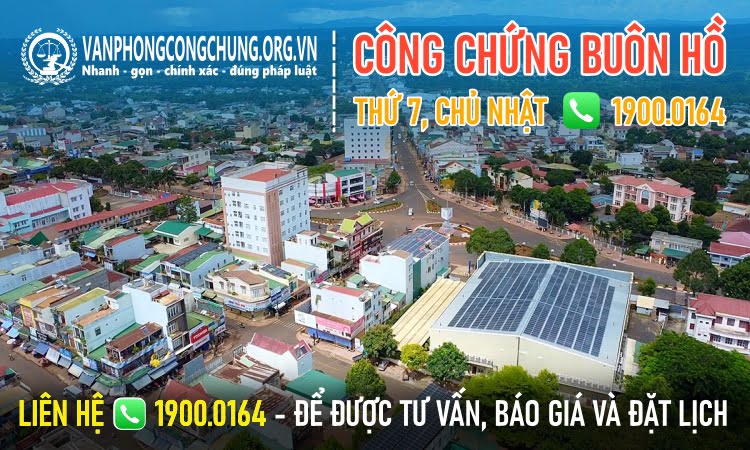 Văn phòng công chứng làm việc thứ 7, chủ nhật Buôn Hồ - Đắk Lắk