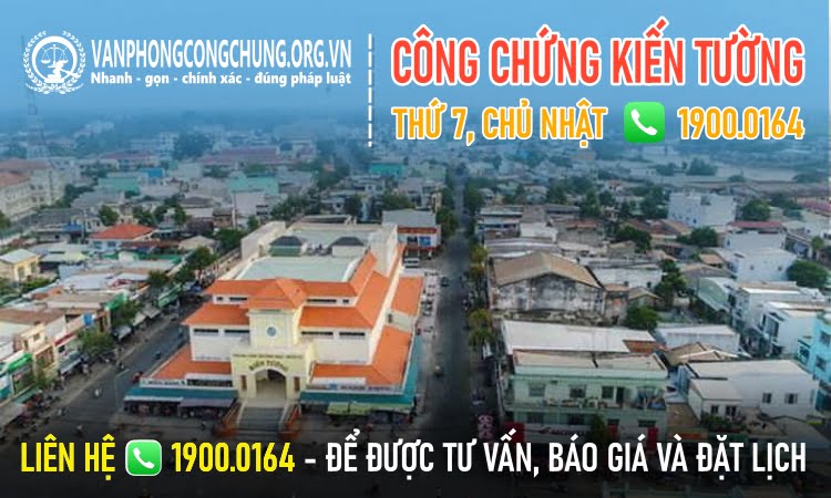 Văn phòng công chứng làm việc thứ 7, chủ nhật ở Kiến Tường - Long An