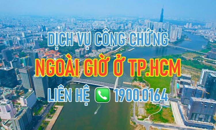 Văn phòng công chứng làm việc thứ 7, chủ nhật ở TP.HCM