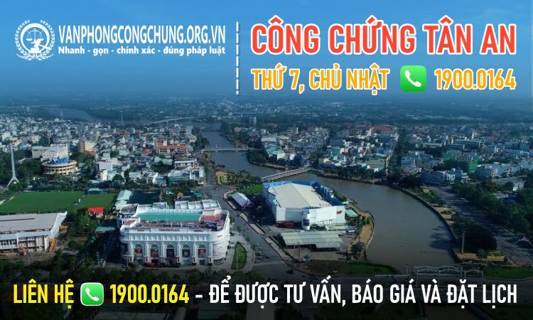 Văn phòng công chứng làm việc thứ 7, chủ nhật ở Tân An - Long An