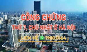 Văn phòng công chứng làm việc thứ bảy, chủ nhật Hà Nội