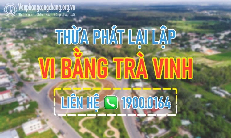 Văn phòng thừa phát lại lập vi bằng Trà Vinh