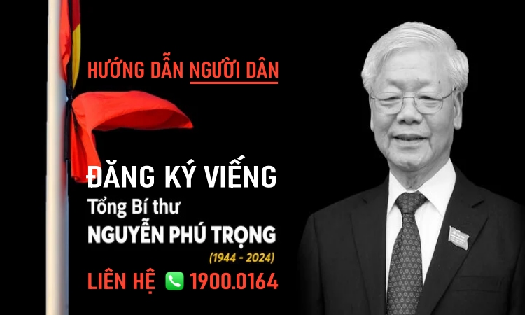 Cách thức đăng ký viếng Tổng Bí thư Nguyễn Phú Trọng