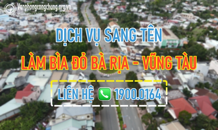 Dịch vụ công chứng - sang tên - làm sổ đỏ Phú Mỹ