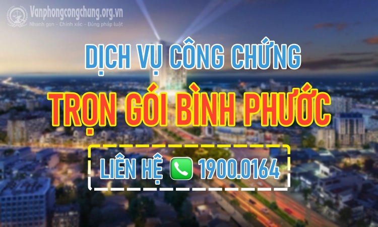 Dịch vụ công chứng trọn gói Phước Long