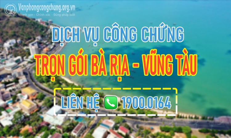 Dịch vụ công chứng trọn gói ở Long Điền