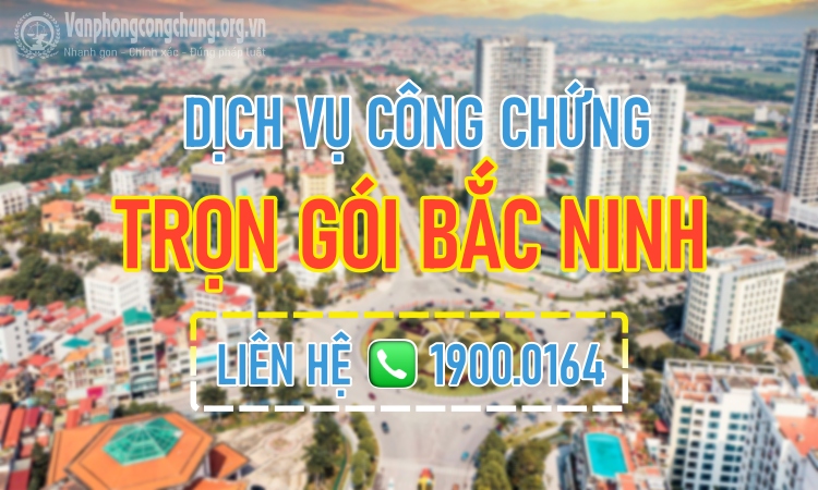 Dịch vụ công chứng trọn gói ở Từ Sơn