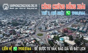 Văn phòng công chứng Đồng Xoài làm việc thứ 7, chủ nhật