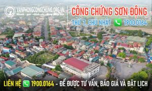 Văn phòng công chứng Sơn Động - Bắc Giang làm việc thứ 7, chủ nhật