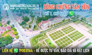 Văn phòng công chứng Tân Yên - Bắc Giang làm việc thứ 7, chủ nhật