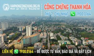 Văn phòng công chứng Thanh Hóa làm việc thứ 7, chủ nhật