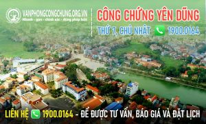 Văn phòng công chứng Yên Dũng - Bắc Giang làm việc thứ 7, chủ nhật