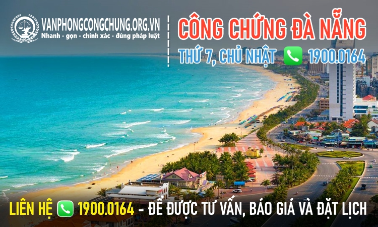 Văn phòng công chứng làm việc thứ 7, chủ nhật Đà Nẵng