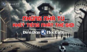 Những nhà tù khét tiếng nhất thế giới