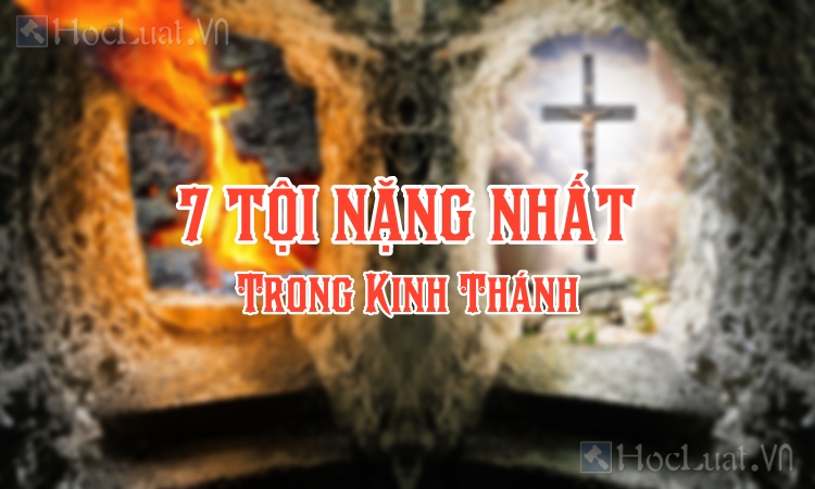 7 tội nặng nhất trong Kinh thánh Công giáo