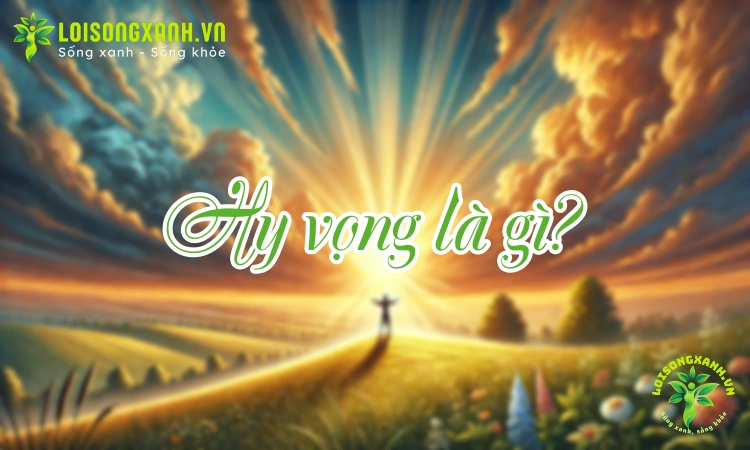 Hy vọng là gì? - Hình ảnh minh họa