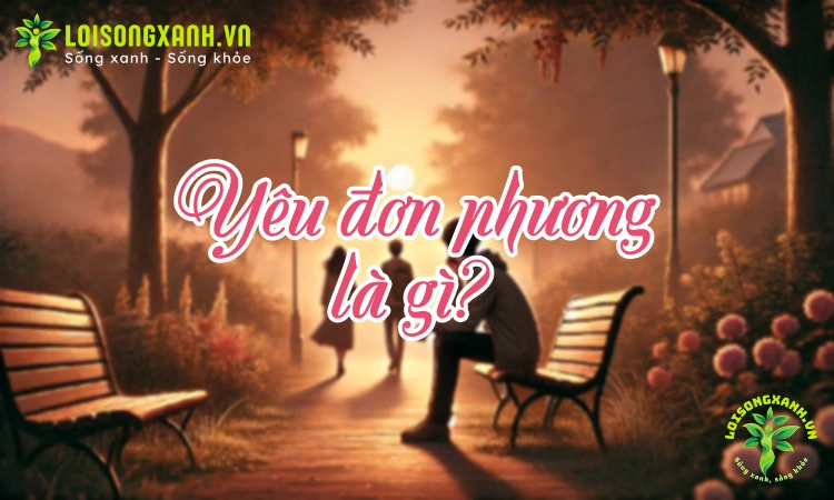 Yêu đơn phương là gì? - Hình ảnh minh họa